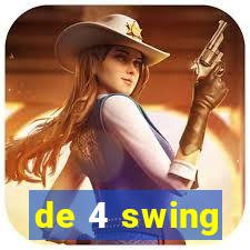 de 4 swing